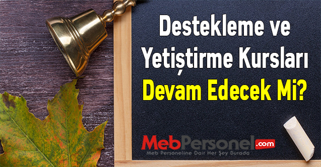 Destekleme ve Yetiştirme Kursları Devam Edecek Mi?