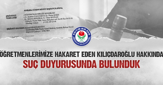 Eğitim-Bir-Sen'den Kılıçdaroğlu Hakkında Suç Duyurusu