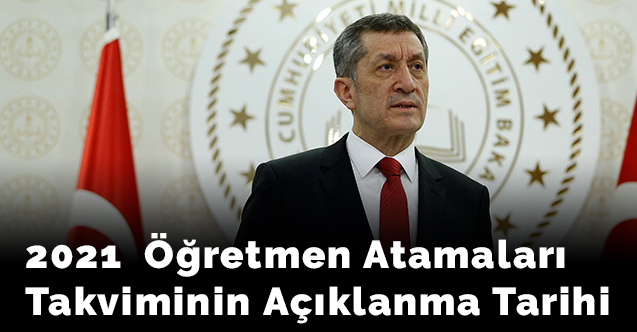 2021  Öğretmen Atamaları Takviminin Açıklanma Tarihi