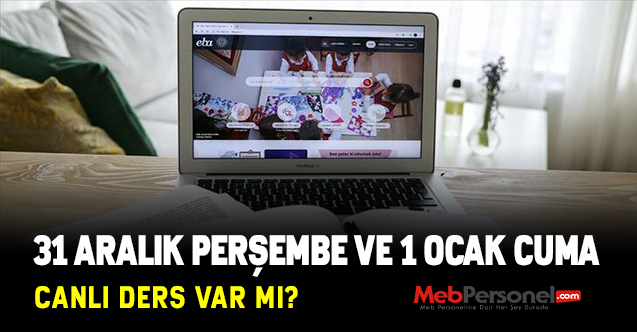 31 Aralık Perşembe ve 1 Ocak Cuma Canlı Ders Var Mı?