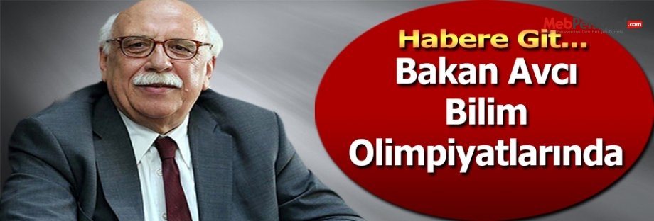 Bakan Avcı, Bilim Olimpiyatları’nda