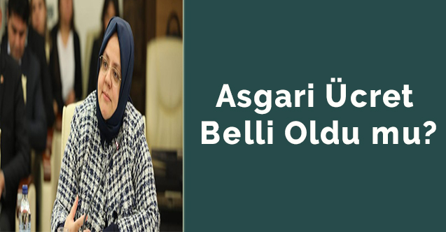Asgari ücret belli oldu mu?
