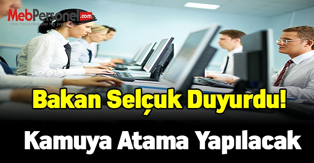 Bakan Selçuk duyurdu! Kamuya atama yapılacak
