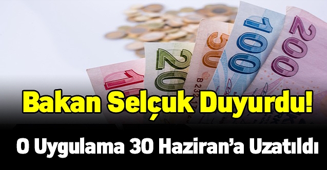 Bakan Selçuk duyurdu! Normalleşme desteği 30 Haziran'a kadar uzatıldı