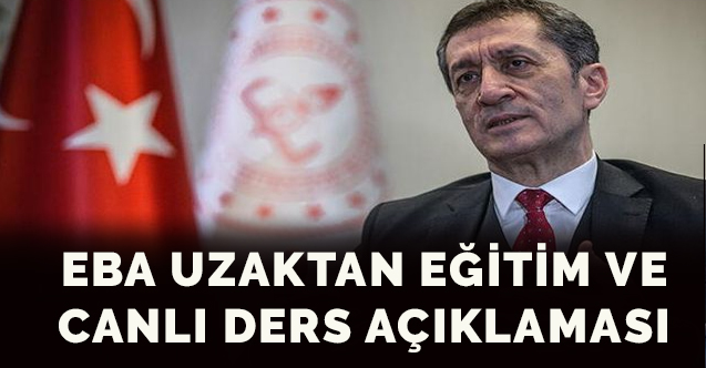 Bakan  Ziya Selçuk'tan EBA Uzaktan Eğitim ve Canlı Ders Açıklaması