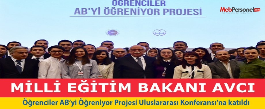 Bakan Avcı, Öğrenciler AB’yi Öğreniyor Projesi Uluslararası Konferansı’na katıldı