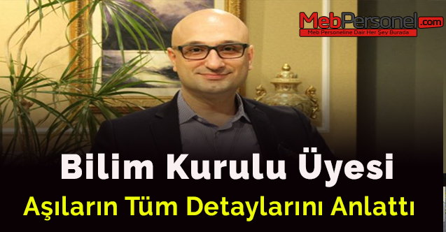 Bilim Kurulu Üyesi, aşıların tüm detaylarını anlattı