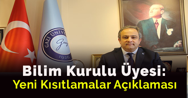 Bilim Kurulu Üyesi'nden Kısıtlama Açıklaması