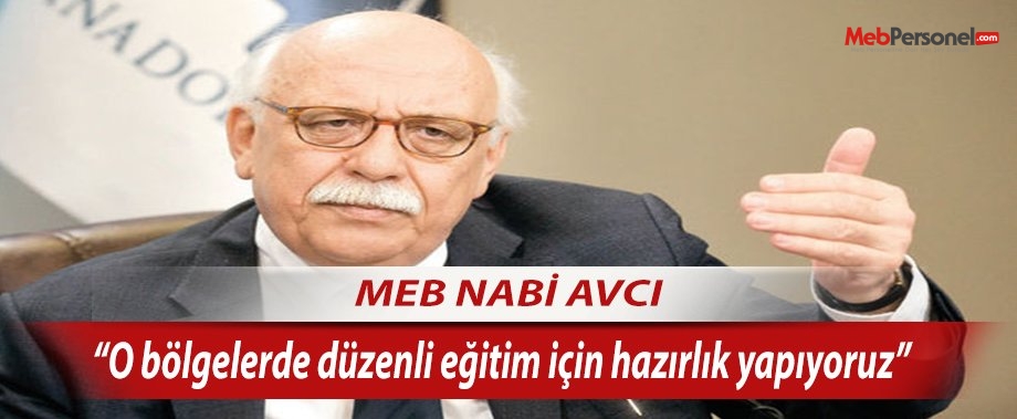 Bakan Avcı: O bölgelerde düzenli eğitim için hazırlık yapıyoruz