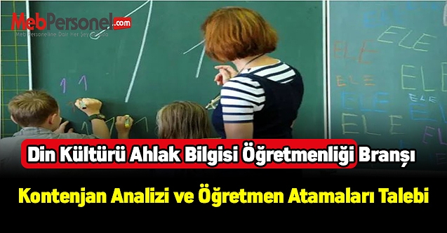 Din Kültürü Ahlak Bilgisi Öğretmenliği Branş Kontenjan Analizi ve Öğretmen Atamaları Talebi