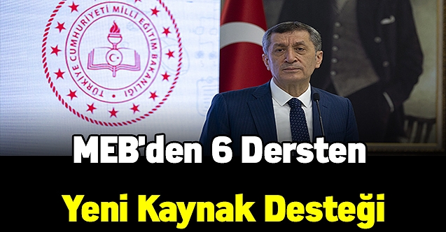 MEB'den 6 dersten yeni kaynak desteği