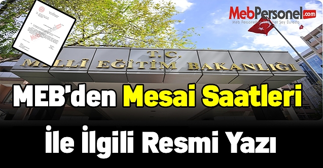 MEB'den mesai saatleri ile ilgili resmi yazı