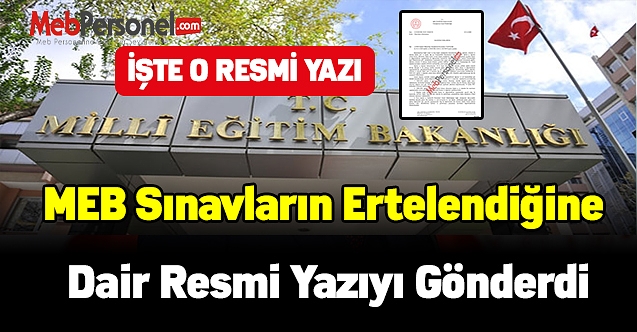 MEB sınavların ertelendiğine dair resmi yazıyı gönderdi