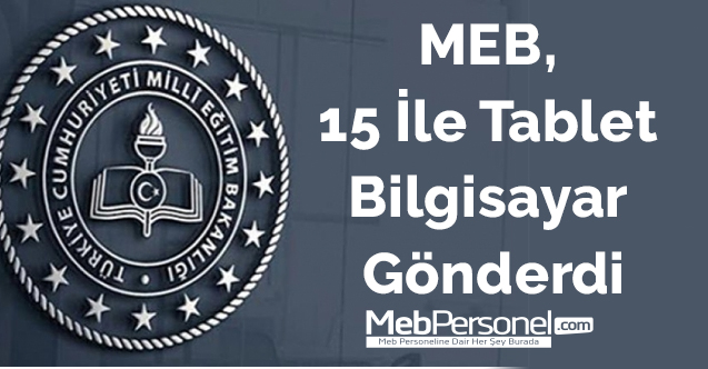 MEB, 15 ile tablet bilgisayar gönderdi