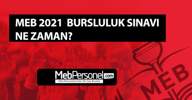 MEB 2021  bursluluk sınavı ne zaman?