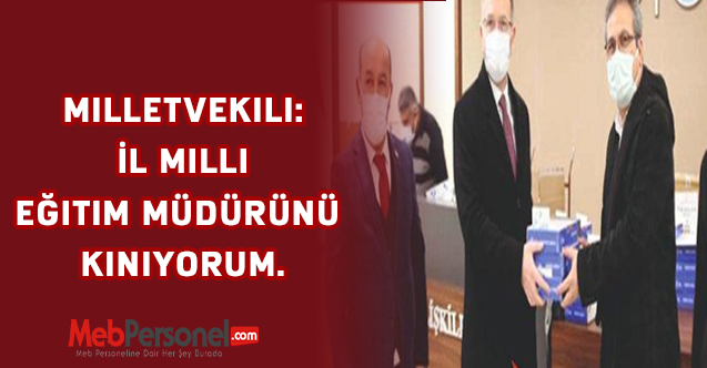 Milletvekili:İl Milli Eğitim Müdürünü Kınıyorum.