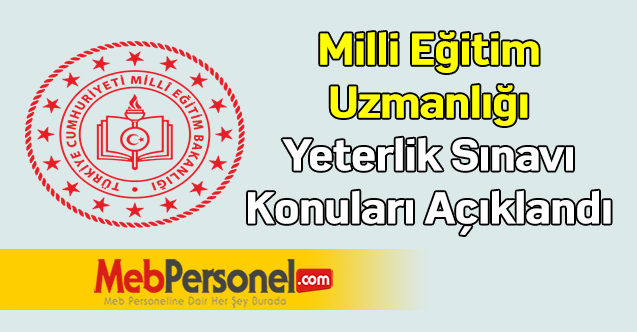 Milli Eğitim Uzmanlığı Yeterlik Sınavı Konuları Açıklandı
