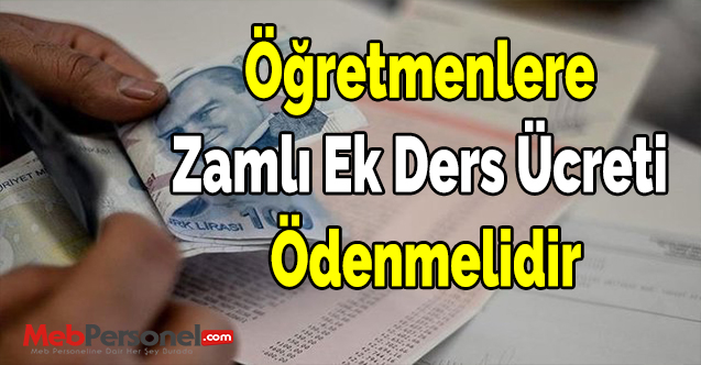 Öğretmenlere Zamlı Ek Ders Ücreti Ödenmeli