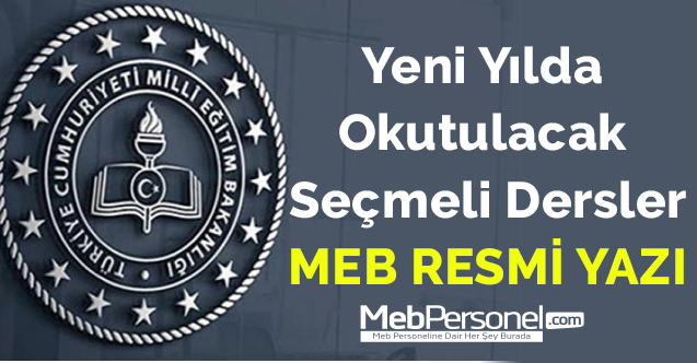 Yeni yılda okutulacak seçmeli dersler-MEB resmi yazı