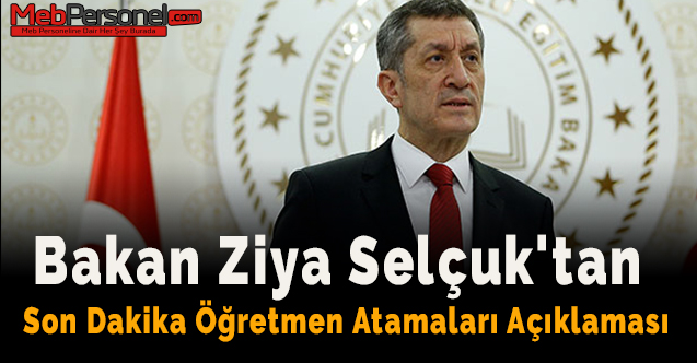 Bakan Ziya Selçuk'tan Son Dakika Öğretmen Atamaları Açıklaması