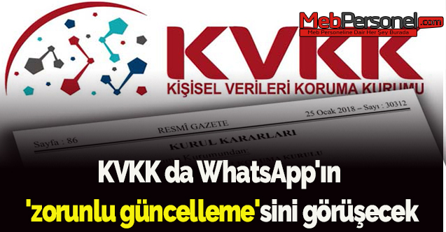 KVKK da WhatsApp'ın 'zorunlu güncelleme'sini görüşecek