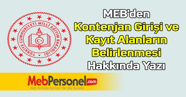 MEB'den ''Kontenjan Girişi ve Kayıt Alanların Belirlenmesi'' Hakkında Yazı