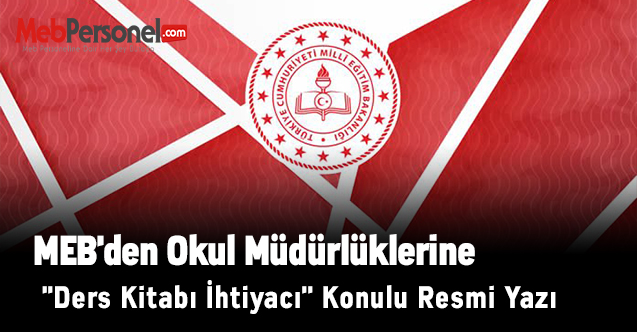 MEB'den Okul Müdürlüklerine ''Ders Kitabı İhtiyacı'' Konulu Resmi Yazı