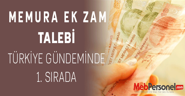 Memura Ek Zam Talebi Türkiye Gündeminde 1. Sırada