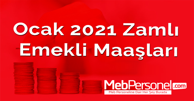 Ocak 2021 Zamlı Emekli Maaşları