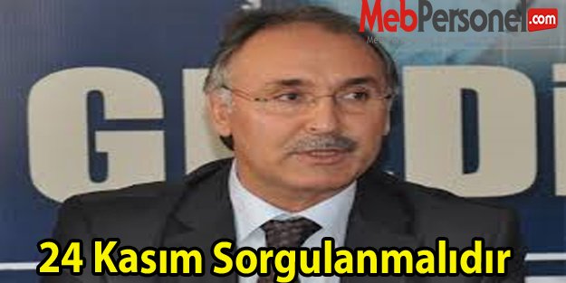 24 Kasım Sorgulanmalı