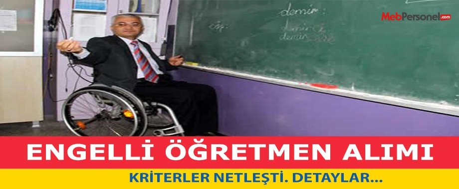 Engelli öğretmen alımı kriterleri açıklandı