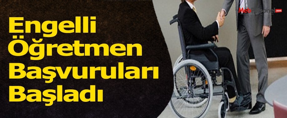 Engelli öğretmen  atamaları için, başvurular başladı