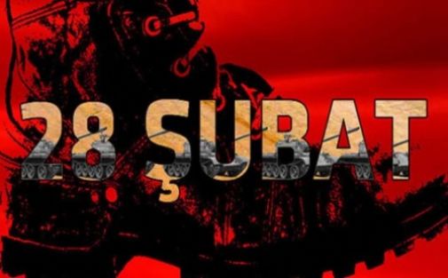 28 ŞUBAT'TAN DERS ALINMALIDIR