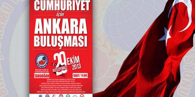 29 EKİM BÜYÜK ANKARA BULUŞMASINDA AYAĞA KALKIYORUZ!
