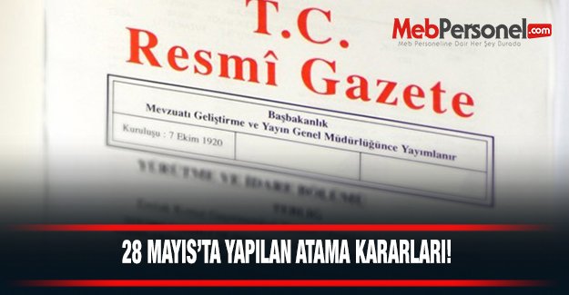 29 Mayıs Atama Kararları!