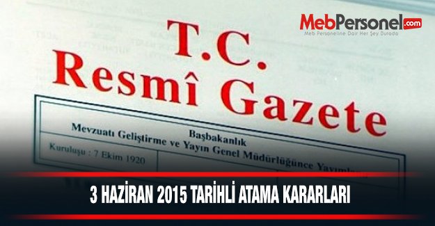 3 Haziran 2015 Tarihli Atama Kararları