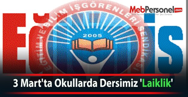 3 Mart'ta Okullarda Dersimiz 'Laiklik'