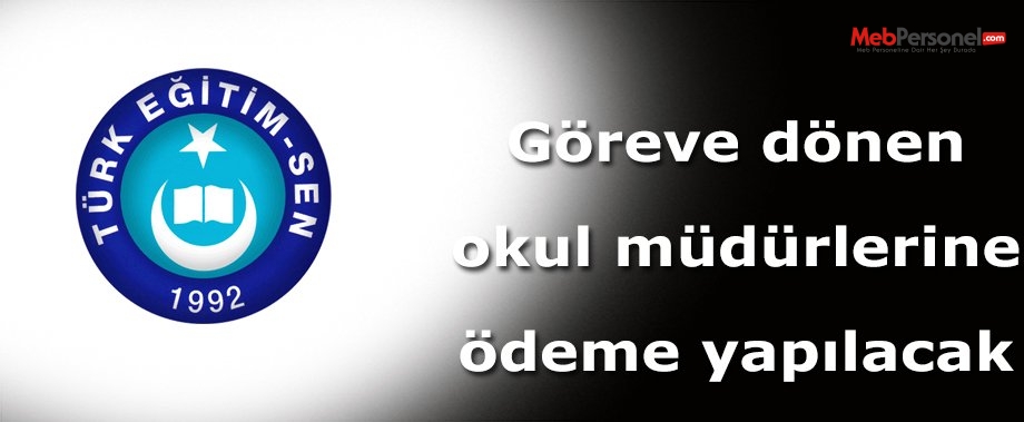‘Göreve dönen okul müdürlerine ödeme yapılacak'