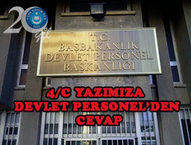 4/C YAZIMIZA DEVLET PERSONEL’DEN CEVAP