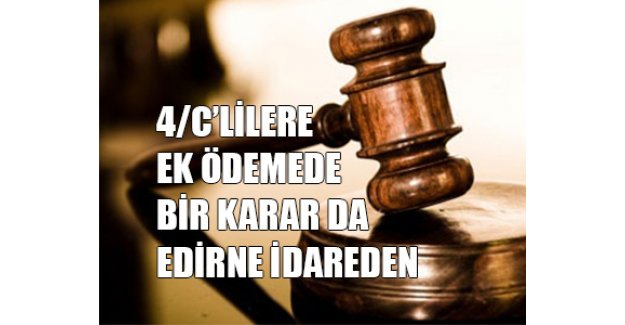 4-C'lilere Ek Ödemede Yeni Karar