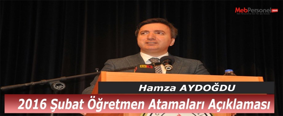 Hamza Aydoğdu'dan Şubat  Öğretmen Atamaları Açıklaması