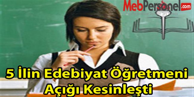 5 İlin Edebiyat Öğretmeni Açığı Kesinleşti