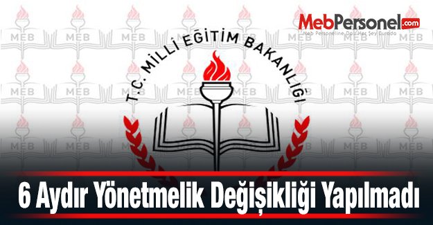 6 Aydır Yönetmelik Değişikliği Yapılmadı