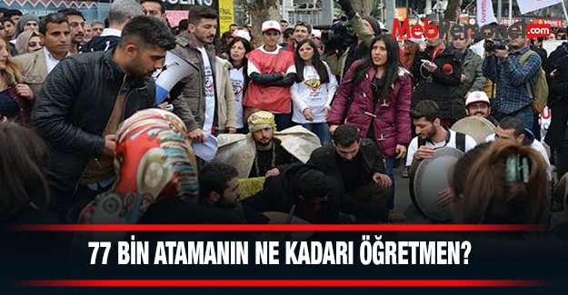 77 Bin Atamanın Ne Kadarı Öğretmen?