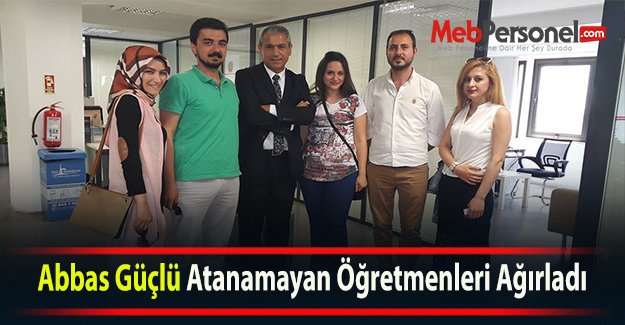 Abbas Güçlü Atanamayan Öğretmenleri Ağırladı