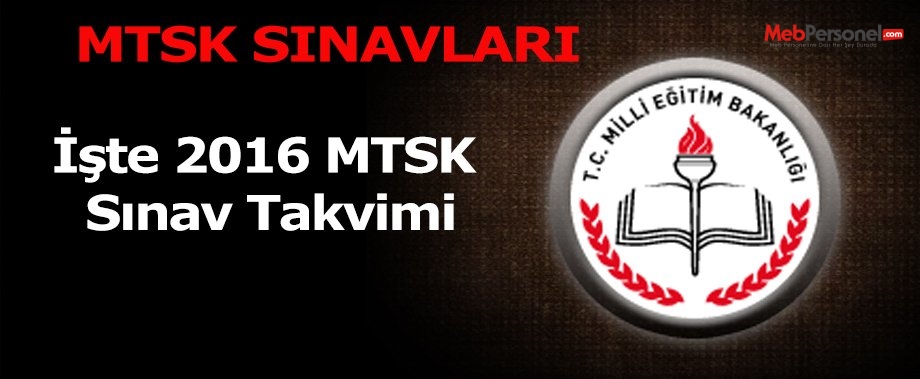 İşte 2016 MTSK Sınav Takvimi