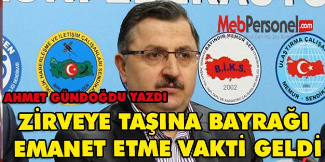Ahmet Gündoğdu: Zirveye Taşınan Bayrağı Emenet Vakti Geldi