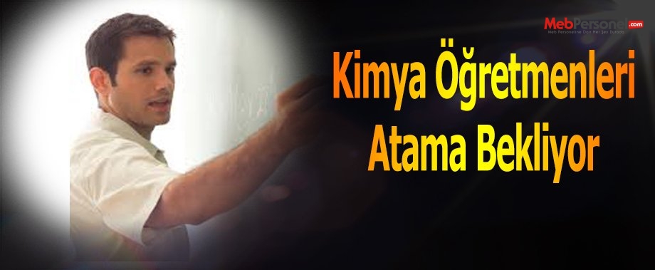 Kimya öğretmenleri atama bekliyor