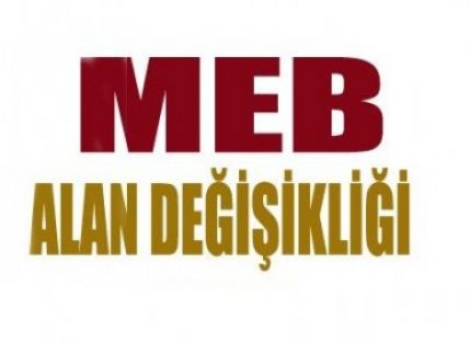 ALAN DEĞİŞİKLİĞİ DUYURUSU İLE İLGİLİ MEB’E BAŞVURU