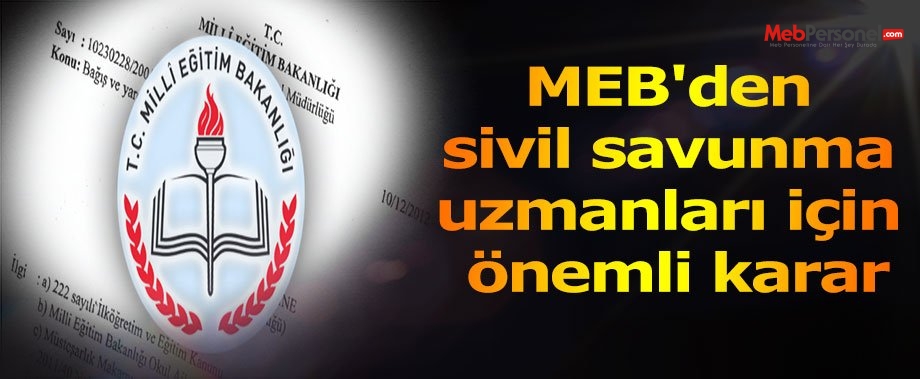 MEB'den sivil savunma uzmanları için önemli karar